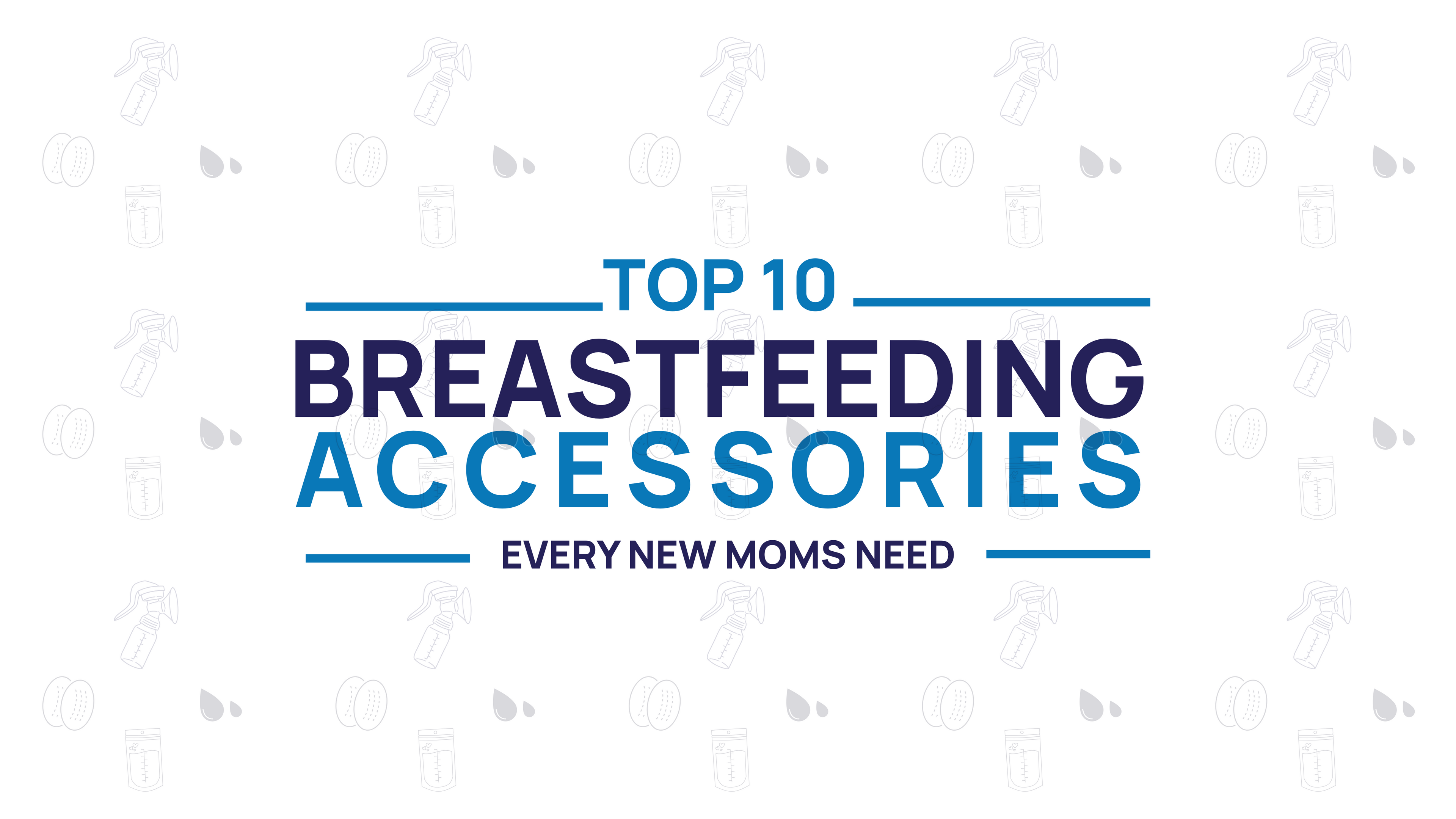 Top 10 Breastfeeding Accessories Every New Mom Needs in Pakistan