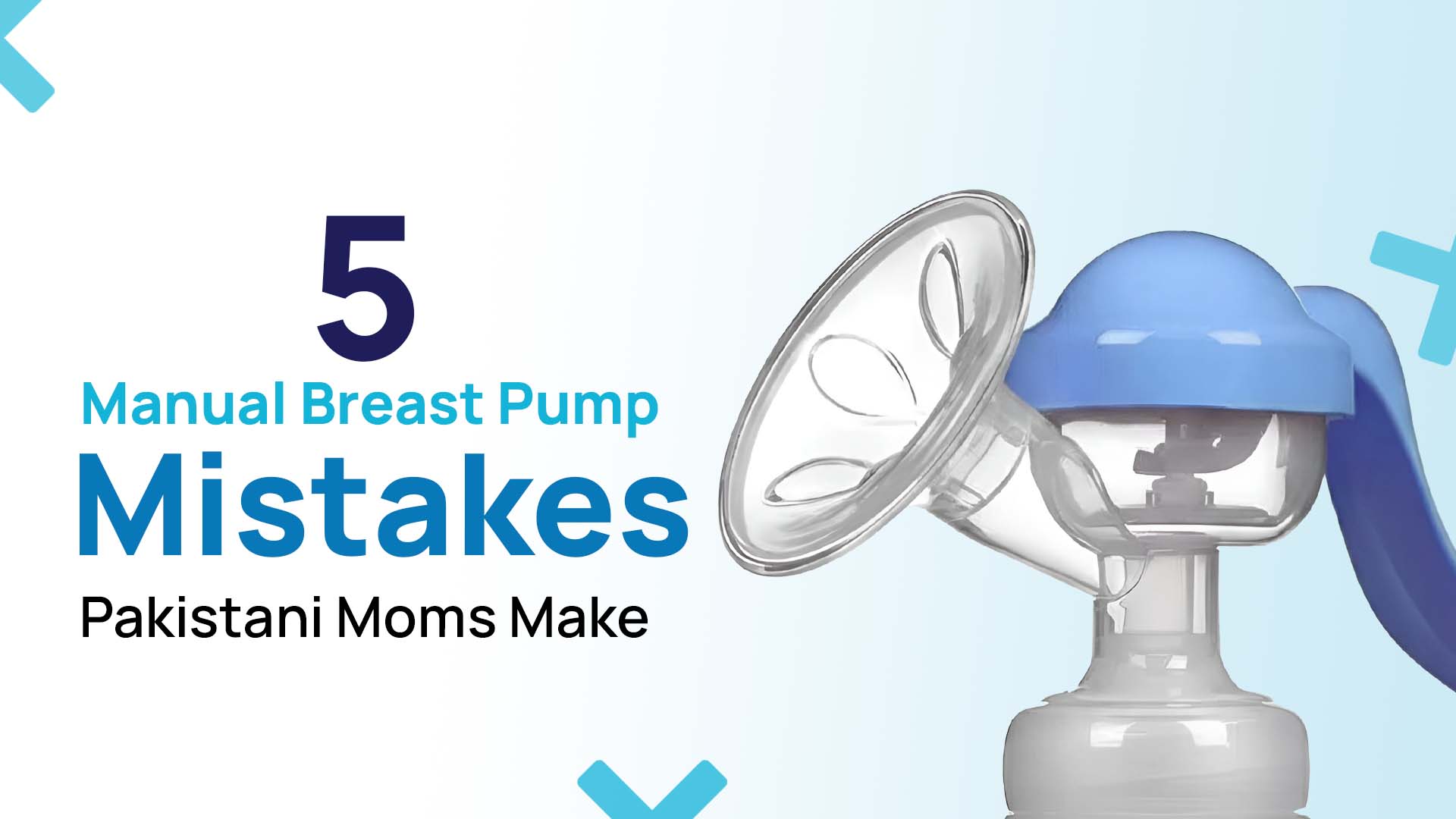 5 Manual Breast Pump Mistakes Pakistani Moms Make
