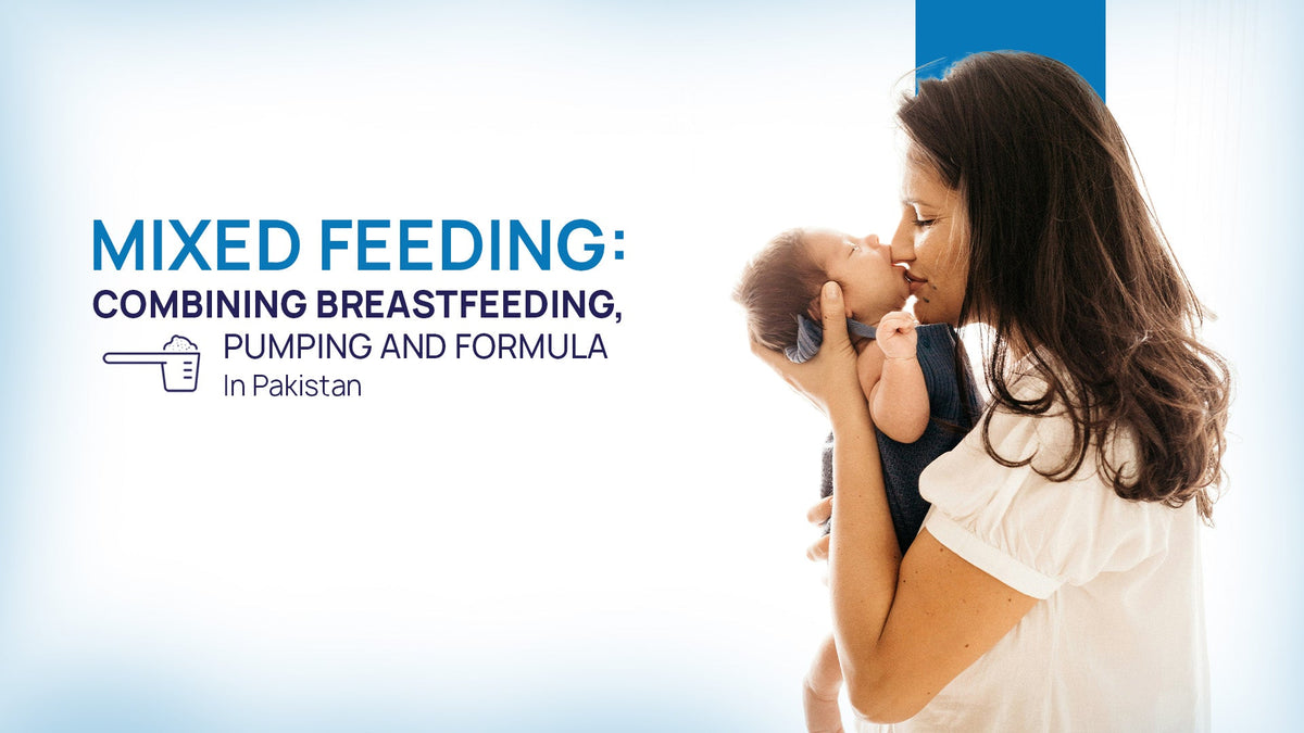 Mixed-Feeding-Combining-Breastfeeding-Pumping-and-Formula-in-Pakistan