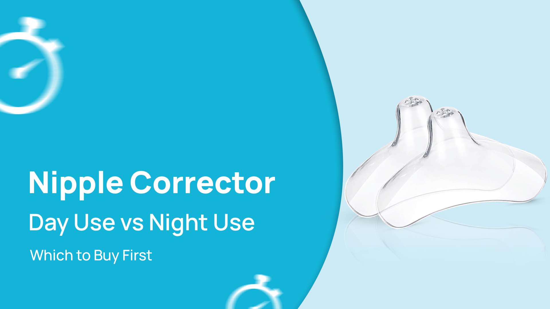 Nipple Corrector Day Use vs Night Use: Which to Buy First - Deepsea Care