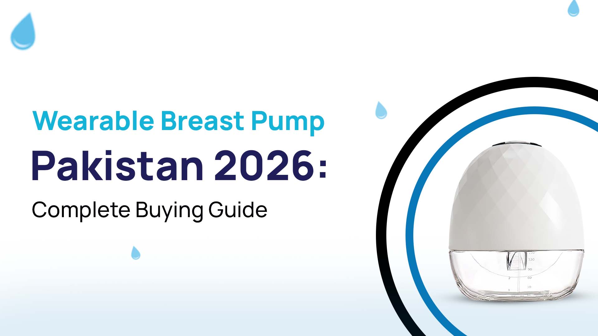Wearable Breast Pump Pakistan 2026: Complete Buying Guide